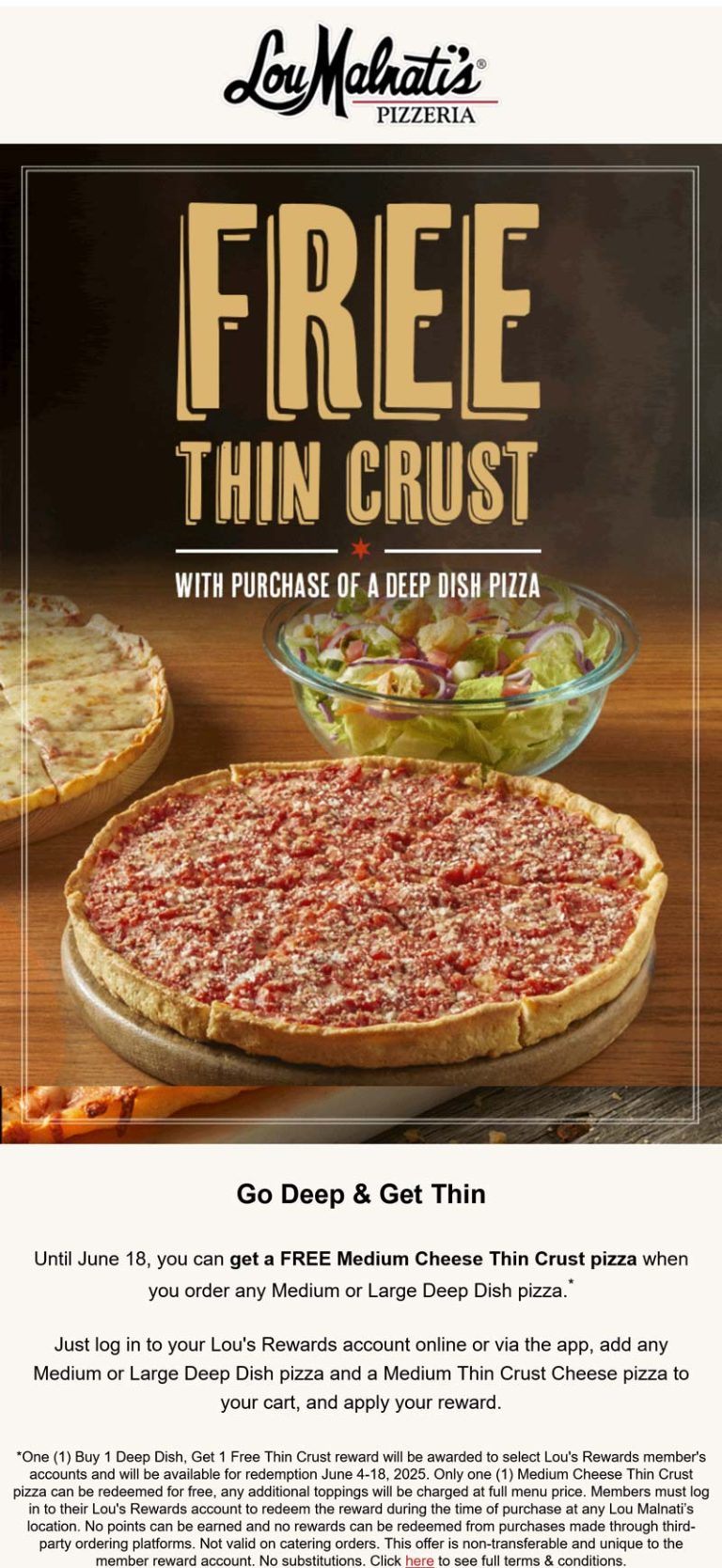 Free thin crust with your deep dish pizza at Lou Malnatis