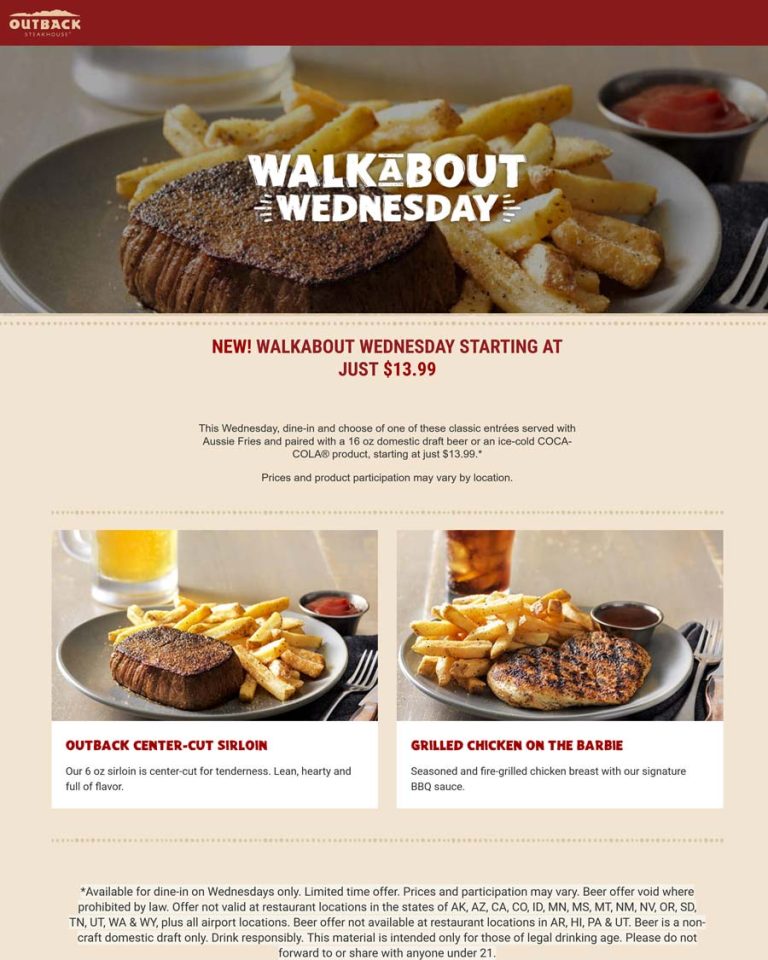 Sirloin steak or chicken + fries + beer = $14 Weds at Outback Steakhouse