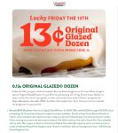 Second dozen for .13 cents today at Krispy Kreme doughnuts via promo code 13 #krispykreme