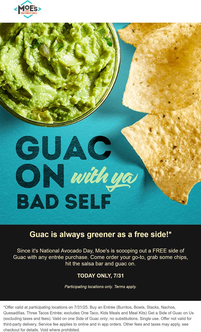 Free guacamole with your entree today at Moes Southwest Grill