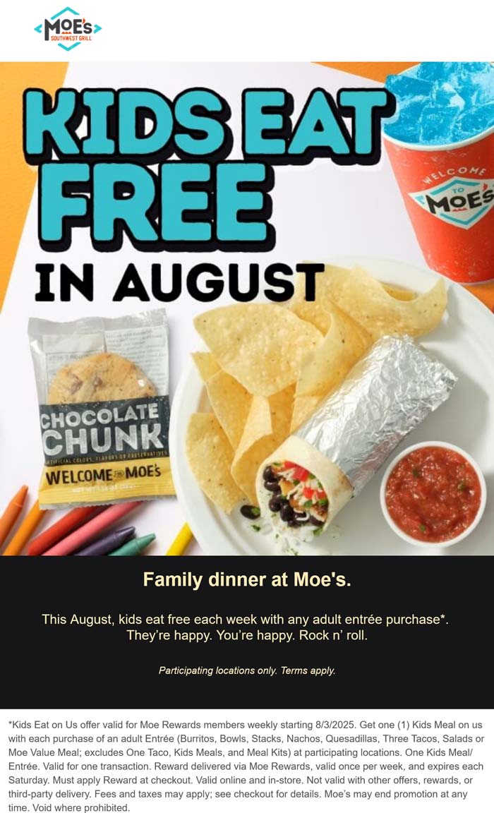 Free kids meal with yours this month at Moes Southwest Grill