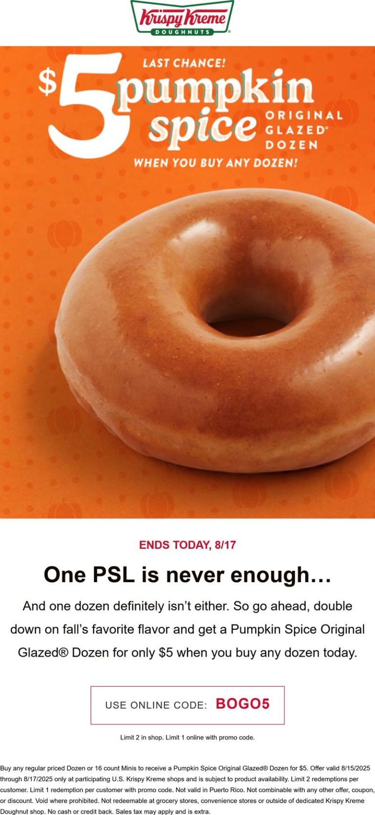 Second dozen $5 today at Krispy Kreme doughnuts, or online via promo code BOGO5