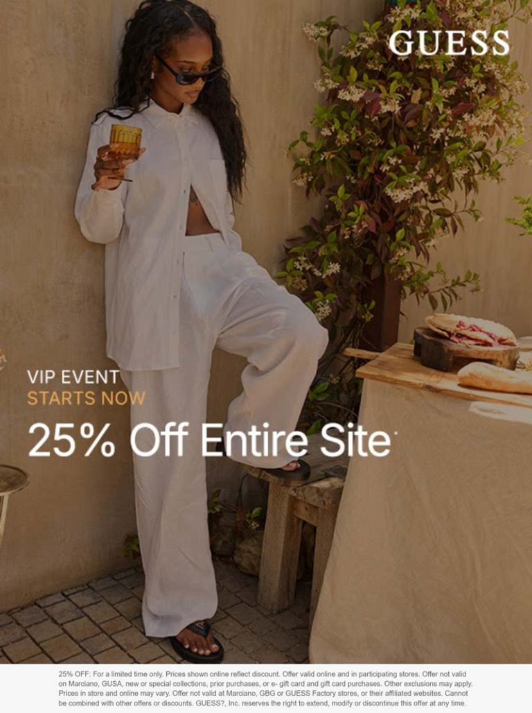 25% off everything at GUESS, ditto online