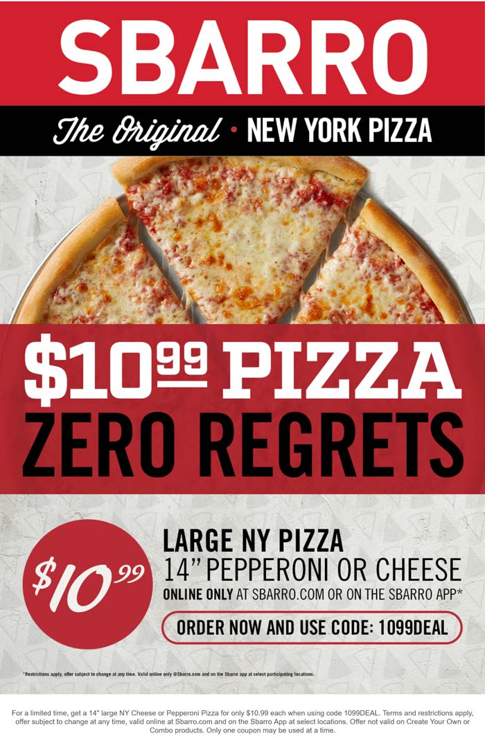 Large cheese or pepperoni = $11 at Sbarro pizza via promo code 1099DEAL