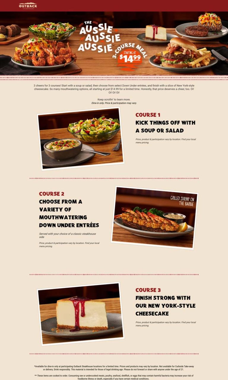 Entree + soup or salad + cheesecake = $15 at Outback Steakhouse