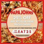 25% off at Papa Johns pizza via promo code EAT25 #papajohns