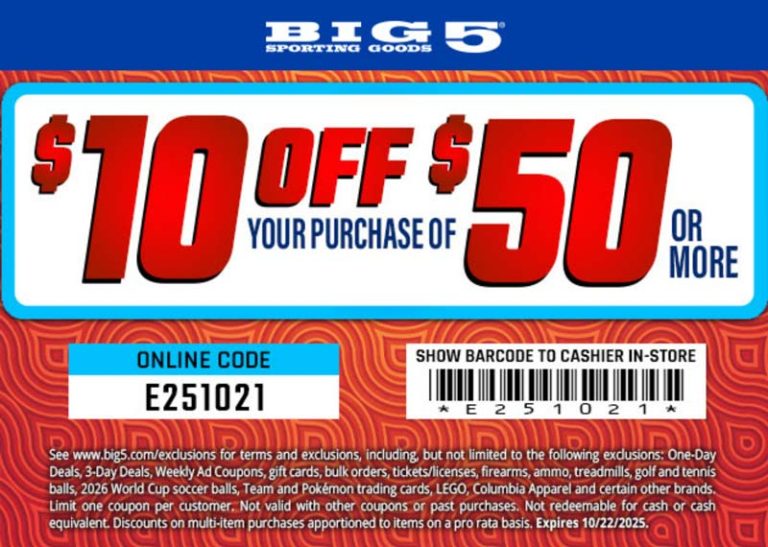 $10 off $50 at Big 5 sporting goods, or online via promo code E251021