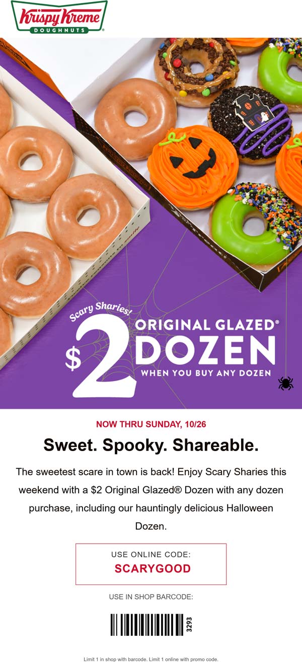 Second dozen = $2 at Krispy Kreme doughnuts, or online via promo code SCARYGOOD