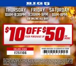 $10 off $50 at Big 5 sporting goods, or online via promo code E251106 #big5 $10 off $50 at Big 5 sporting goods, or online via promo code E251106 #big5