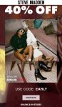 40% off at Steve Madden, or online via promo code EARLY #stevemadden 40% off at Steve Madden, or online via promo code EARLY #stevemadden