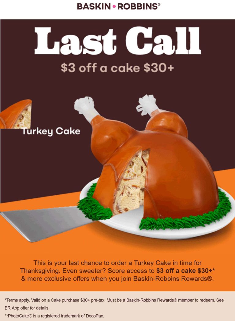 $3 off a turkey cake today at Baskin Robbins ice cream