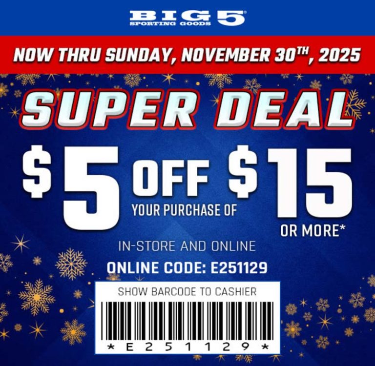 $5 off $15 at Big 5 sporting goods, or online via promo code E251129