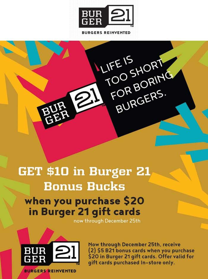 $10 bonus on your $20 card at Burger 21 restaurants