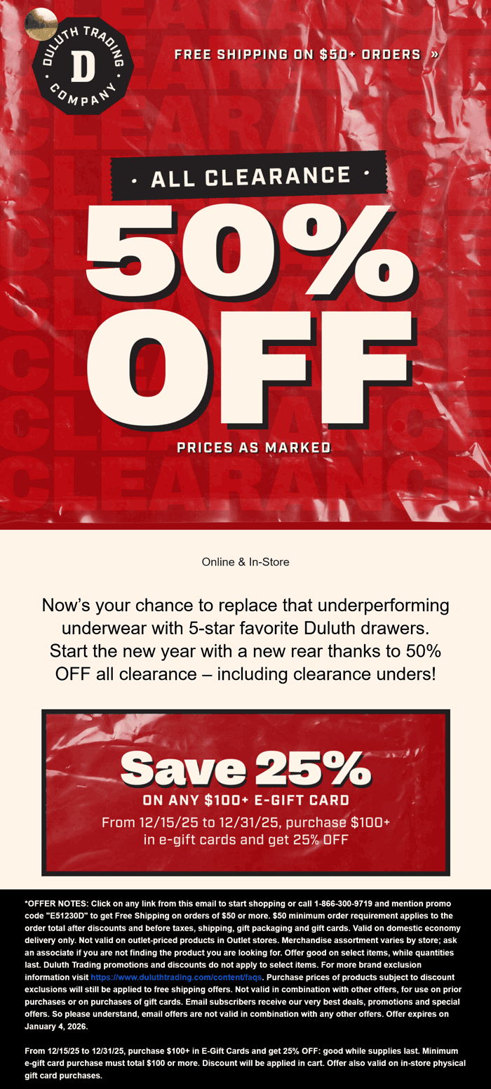 Extra 50% off clearance items at Duluth Trading Co, or online via promo code E51230D