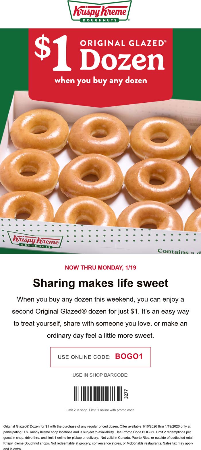 Second dozen glazed donuts for $1 at Krispy Kreme, or online via promo code BOGO1