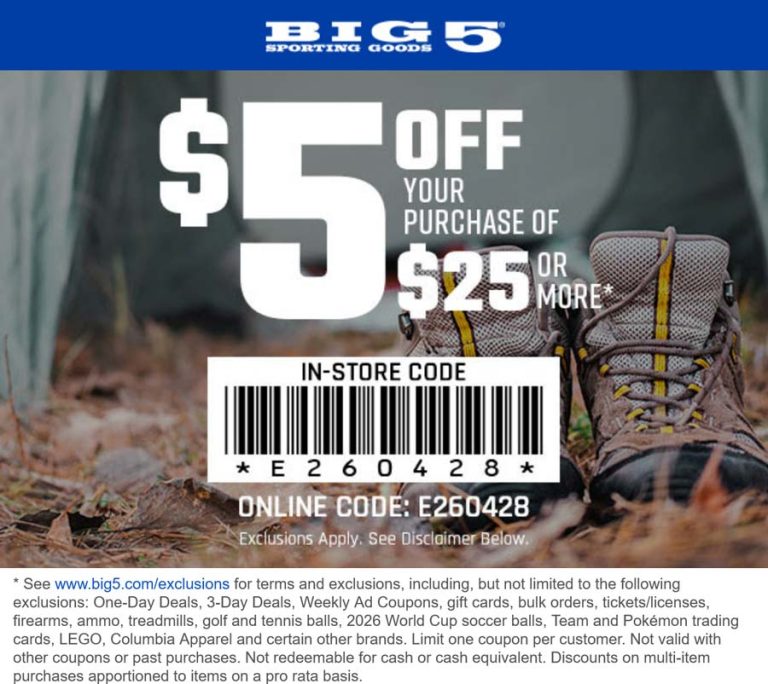 $5 off $25 at Big 5 sporting goods, or online via promo code E260428