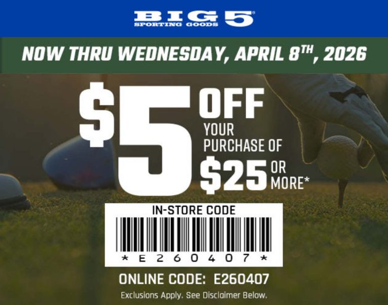 $5 off $25 at Big 5 sporting goods, or online via promo code E260407
