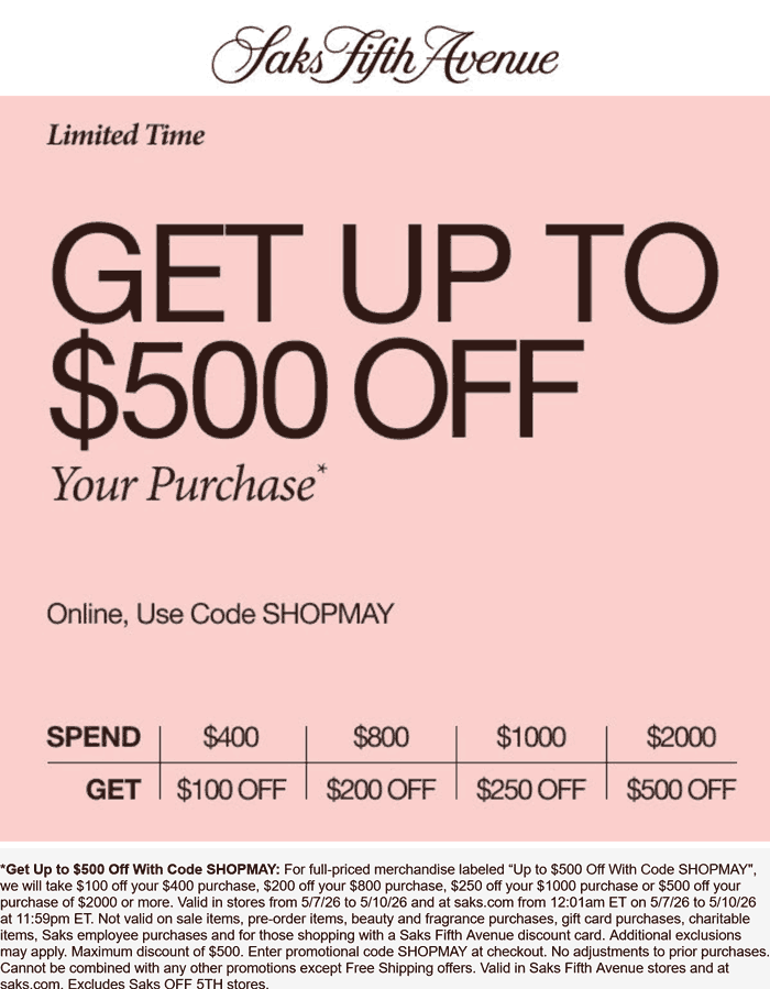 $100-$500 off $400+ at Saks Fifth Avenue, or online via promo code SHOPMAY