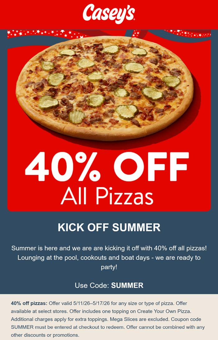 40% off all pizzas at Caseys via promo code SUMMER