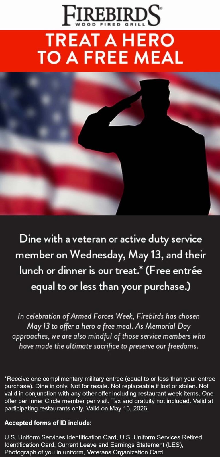 Heroes eat free with your entree today at Firebirds wood fired grill