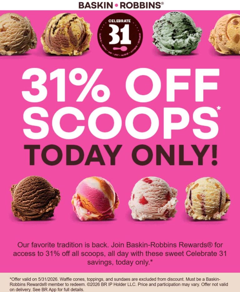 31% off ice cream scoops today at Baskin Robbins