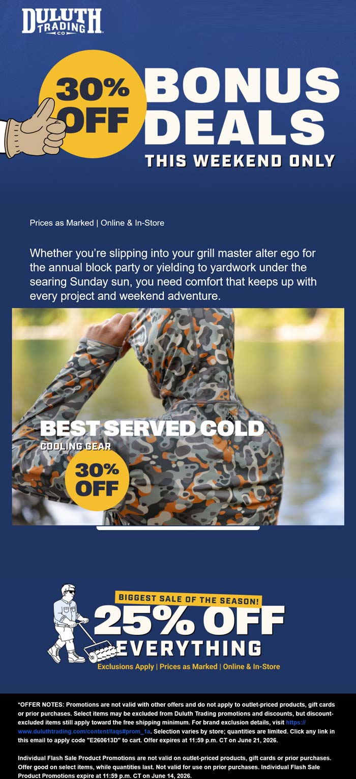 25-30% off everything at Duluth Trading Co, or online via promo code E260613D