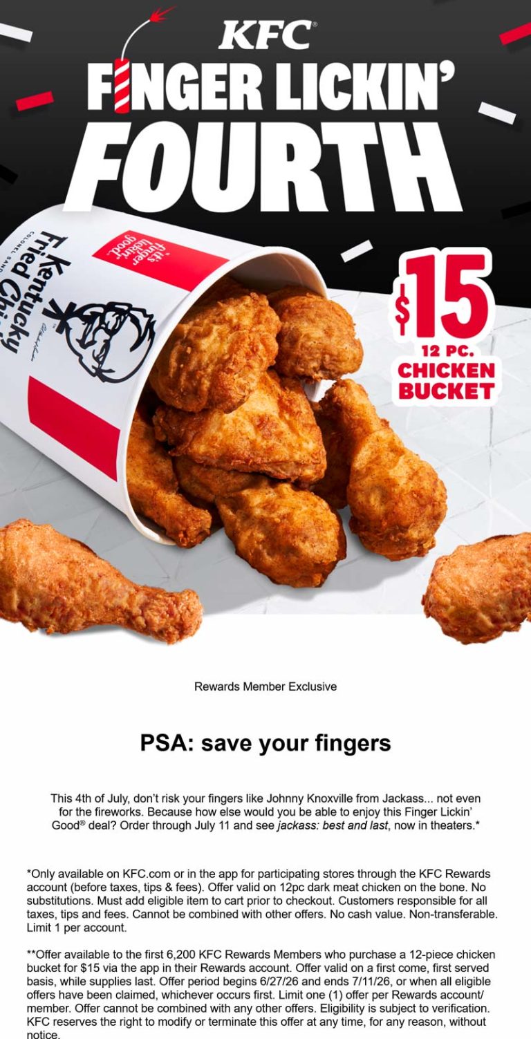 12pc chicken bucket = $15 the 4th at KFC