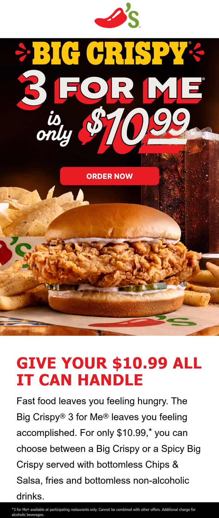 Chicken sandwich + fries + bottomless drinks + bottomless chips salsa = $11 at Chilis