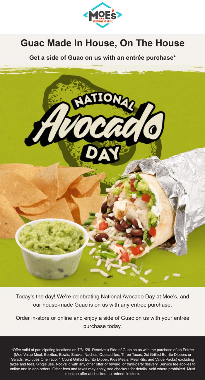 Free side of guac with your entree today at Moes Southwest Grill