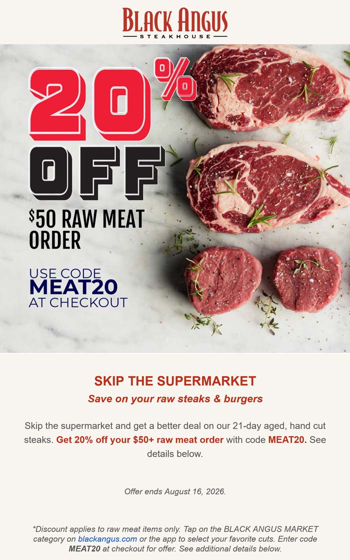 20% off $50 on market steaks at Black Angus via promo code MEAT20