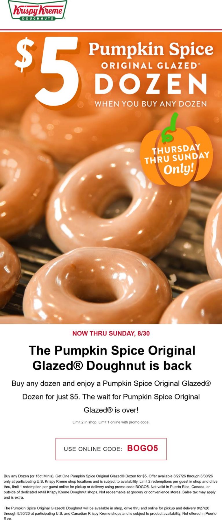 $5 pumpkin spice dozen with your dozen at Krispy Kreme, or online via promo code BOGO5