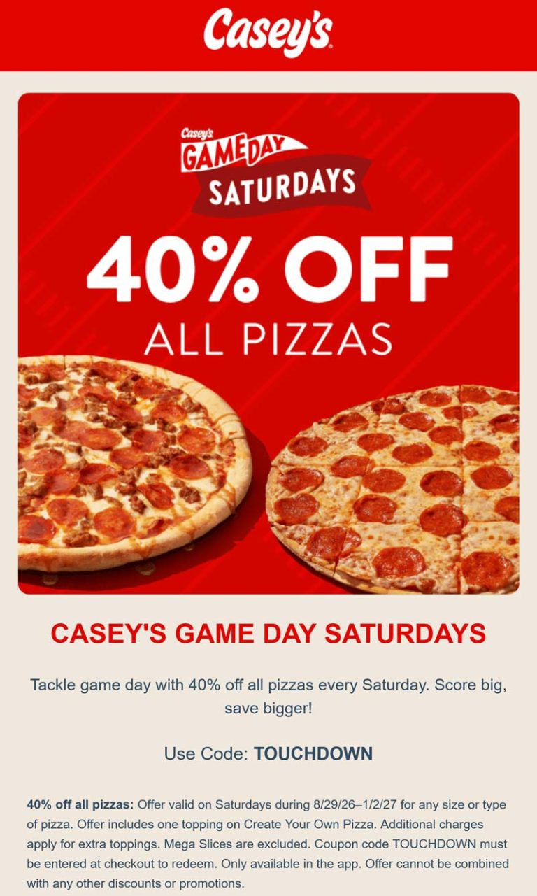40% off all pizzas Saturdays at Caseys via promo code TOUCHDOWN