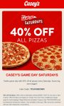 40% off all pizzas Saturdays at Caseys via promo code TOUCHDOWN #caseys 40% off all pizzas Saturdays at Caseys via promo code TOUCHDOWN #caseys