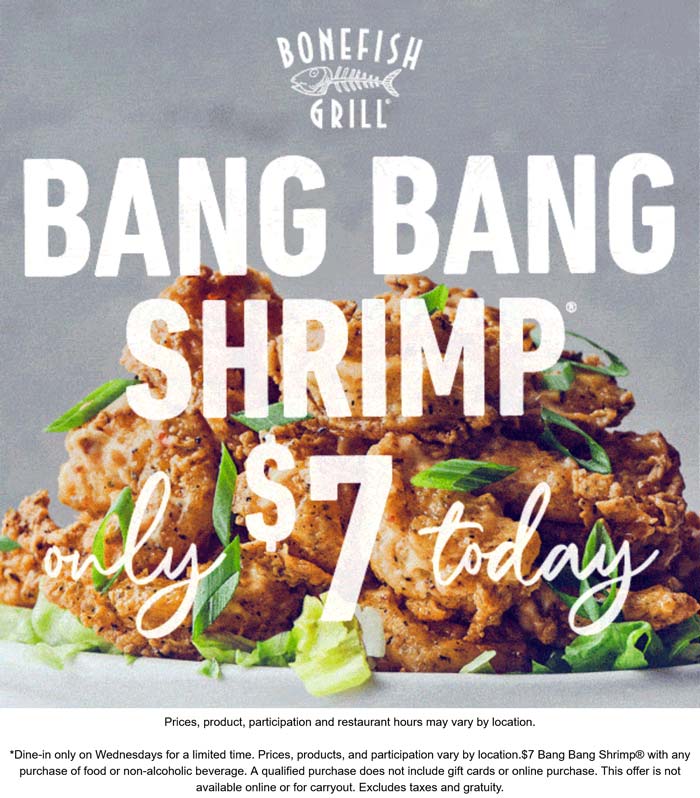 $7 bang bang shrimp today at Bonefish Grill restaurants