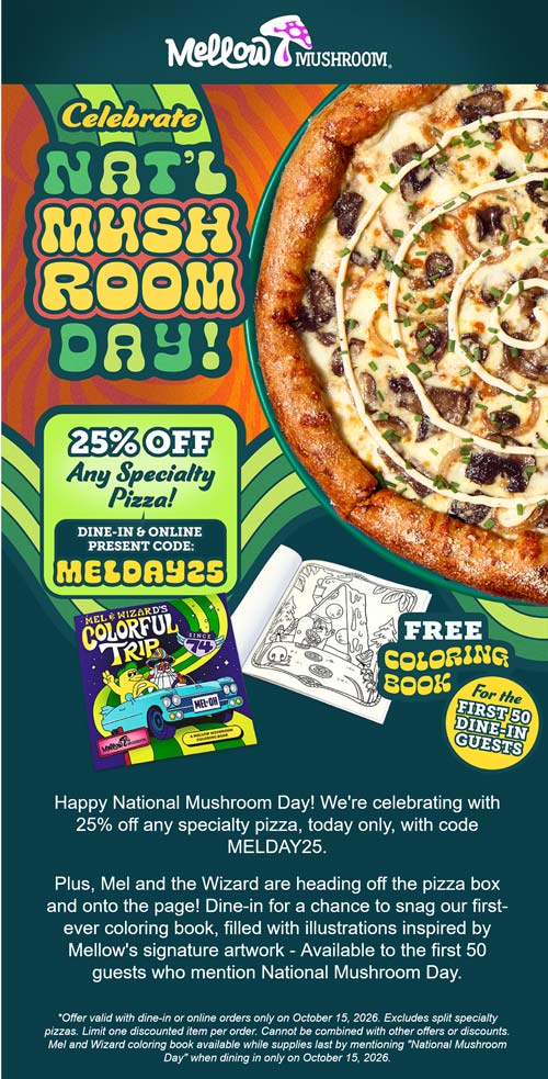 25% off any specialty pizza today at Mellow Mushroom via promo code MELDAY25